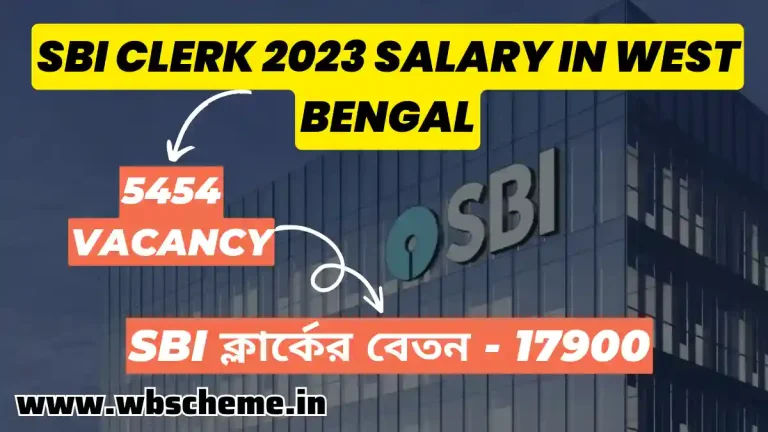 Sbi Clerk 2023 Salary in West Bengal, 5454 Vacancy, Exam Date, Syllabus