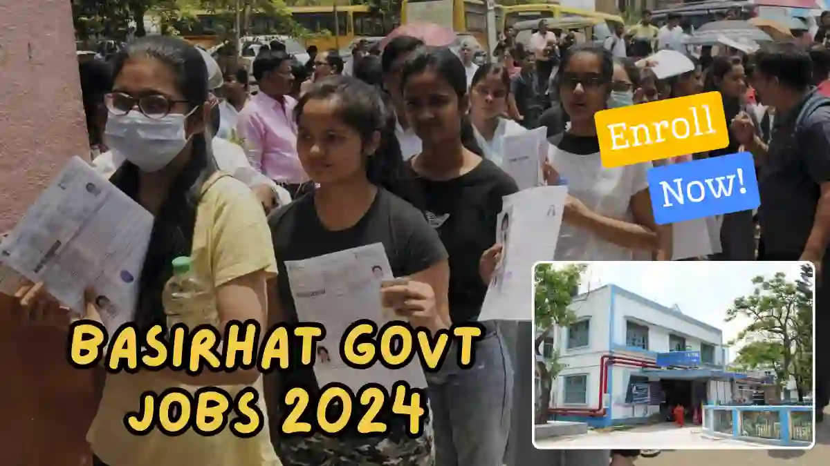 Basirhat Govt Jobs 2024, বসিরহাট স্বাস্থ্য জেলায় চাকরির সুযোগ